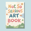 Not So Serious Art Book